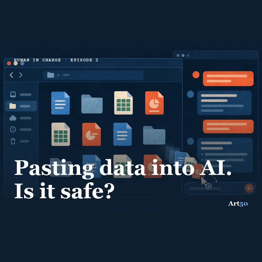 Human in Charge, episode 2: Pasting data into AI. Is it safe? Art50 cover illustration of files being dragged into a chat window